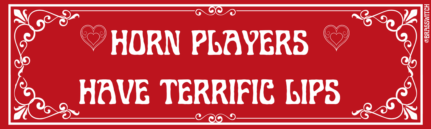"Brass players have terrific lips!" sticker
