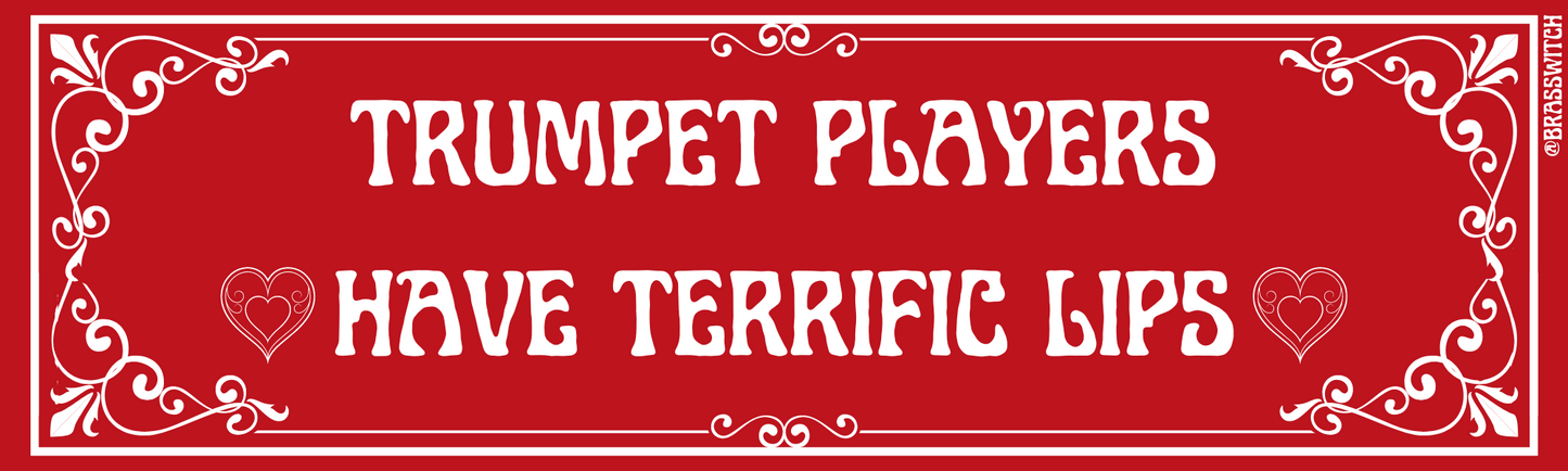 "Brass players have terrific lips!" sticker
